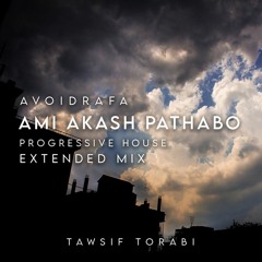 Avoidrafa - Ami Akash Pathabo (Progressive House Style) Extended Mix