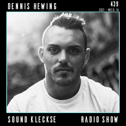 Sound Kleckse Radio Show 0439 - Dennis Hewing - 2021 week 14