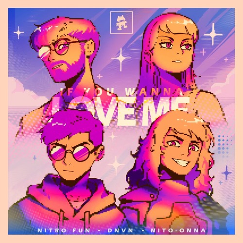 Nitro Fun, dnvn & Nito-Onna - if you wanna love me