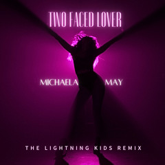 Michaela May - Two Faced Lover (The Lightning Kids Remix)