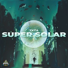 TKTA - Super Solar [NomiaTunes Release]