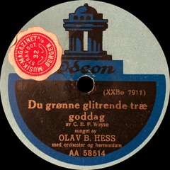 Olav B. Hess - Du grønne, glitrende træ goddag