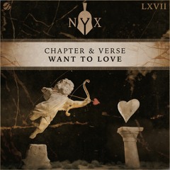 Chapter & Verse - Want To Love