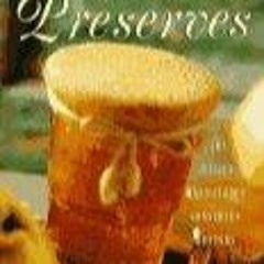 ⚡Audiobook🔥 A Passion for Preserves: Jams, Jellies Marmalades, Conserves Whole