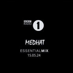 Medhat - BBC Radio One - Essential Mix Live @ Dubai 15/05/24