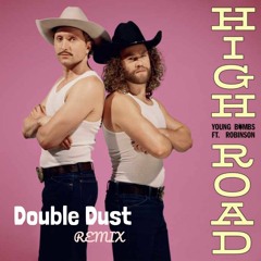 Young Bombs, Robinson - High Road (Double Dust Remix)