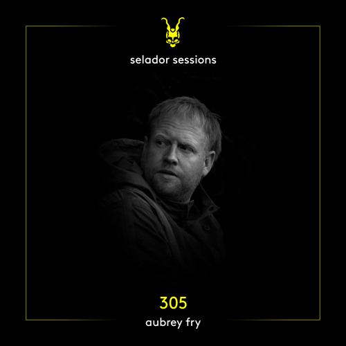 Selador Sessions 305 | Aubrey Fry