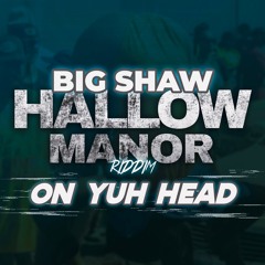 On Yuh Head [ Big Shaw X Daddy O]