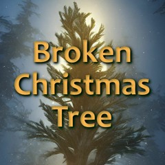 BROKEN CHRISTMAS TREE [Rough Work Tape](Novicky/Compton/Cates)
