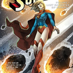 [Access] EBOOK ✏️ Supergirl Vol. 1: Last Daughter of Krypton (The New 52) (Supergirl
