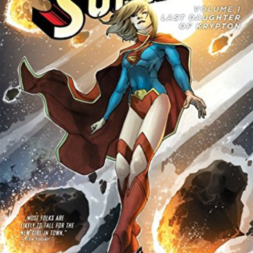 Get PDF ✉️ Supergirl Vol. 1: Last Daughter of Krypton (The New 52) (Supergirl (DC Com