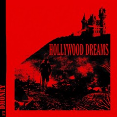 Hollywood Dreams ft DMONEY [prod.JuJu]