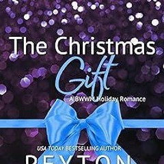 & The Christmas Gift: A BWWM Holiday Romance (A Langdale Christmas Book 3) BY: Peyton Banks (Au