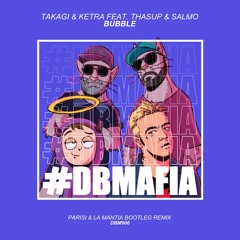 Takagi & Ketra - BUBBLE (Parisi & La Mantia Bootleg Remix)