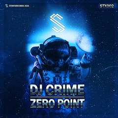 STX002 || DJ Crime - Zero Point [OUT NOW]