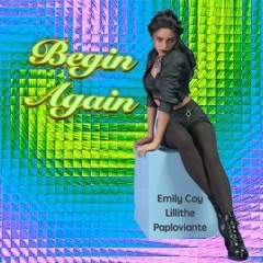 // Lillithe --- Begin Again feat. Emily Coy & Paploviante //