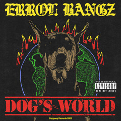 Errol Bangz - Dog's World