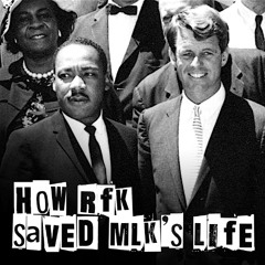 How RFK Saved MLK’s Life