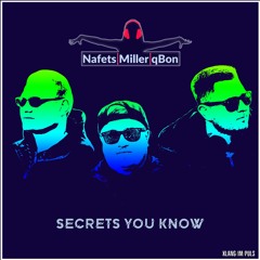 Nafets, Miller & qBon - Secrets You Know (Short)