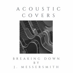 Breaking Down - J. Messersmith Cover