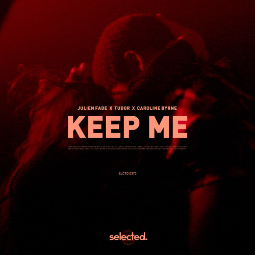 Julien Fade, Tudor & Caroline Byrne - Keep Me