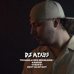 TRIANGLE DES BERMUDES - KAARIS - D SUR D - EDIT ACAP OUT By Mixys