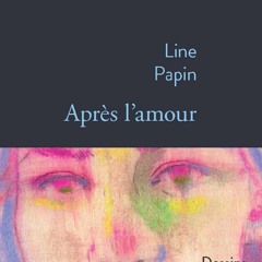 ePub/Ebook Après l'amour BY : Line Papin & Inès Longevial