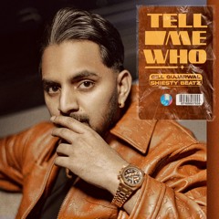 Tell Me Who - Gill Gujarwal