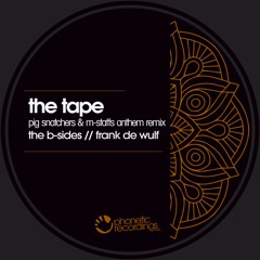 The B Sides // Frank De Wulf - The Tape (Pig Snatchers & M-Staffs Anthem Remix)