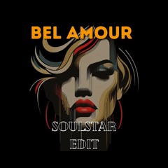 Bel Amour - Bel Amour (DJ Soulstar Edit)  supported by FEDER