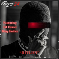 Prizzy 24 - HIT LIST (Feat. Lil Censei & Blaq Justice)