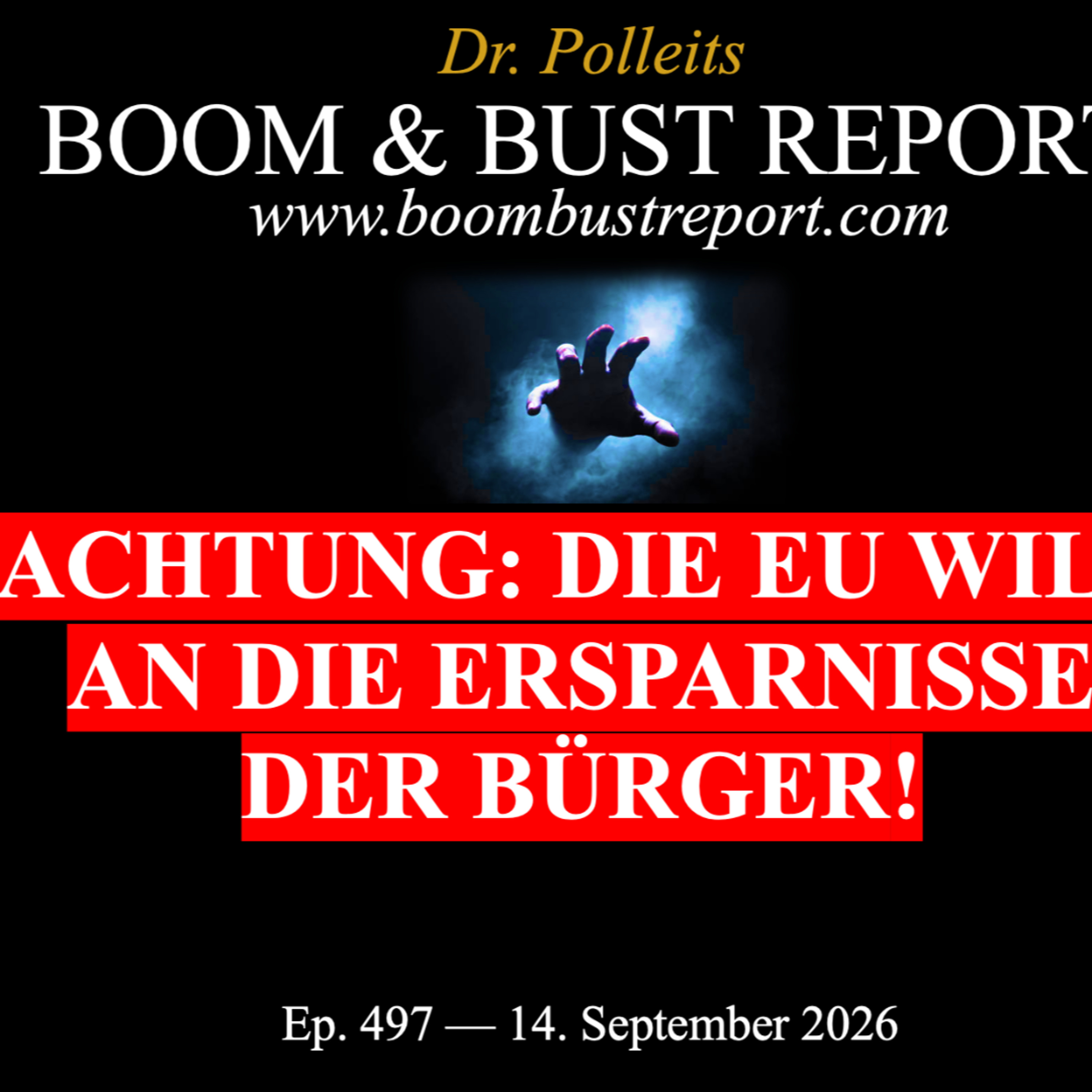 Ep. 497 I ACHTUNG: DIE EU WILL AN DIE ERSPARNISSE DER BÜRGER episode artwork