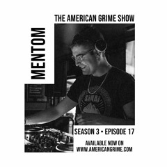 The American Grime Show 317 - Mentom
