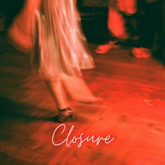 Closure (ft. I Have Alot of Names)