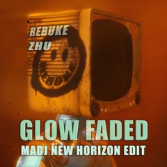 Rebūke, Zhu - Glow Faded (MADJ Dionisy New Horizon Edit)
