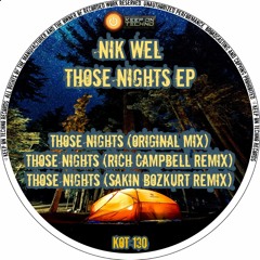 Nik Wel - Those Nights - Rich Campbell Remix - KOT130
