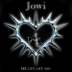 HEATCAST010 - Jowi
