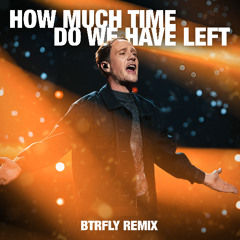 Klemen Slakonja - How Much Time Do We Have Left - BTRFLY Remix