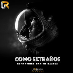 COMO EXTRAÑOS (feat. URBINA RECORDS)