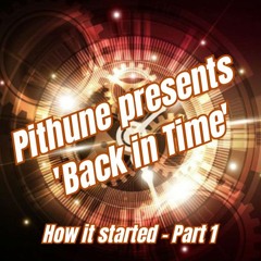 Pithune Presents 'Back In Time' - How It Started (2001 - 2002) Part 1