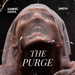[PREMIERE] ZMOTH X Gabriel Costa - The Purge (Extended Mix)