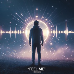 Hbreakz - Feel Me