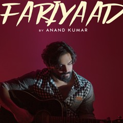 Fariyaad (Indo Rock) Single- Anand K