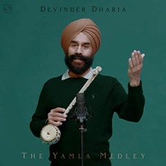 Devinder Dharia - The Yamla Medley