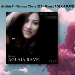 Guest Mix Aglaia Rave for Vicious Circle by dimitrisF  Pirate Radio GR 96,3  22.11.2024