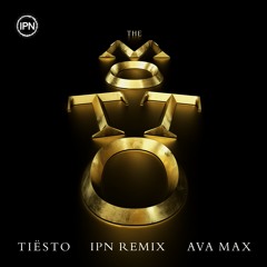 Tiësto & Ava Max - The Motto (IPN Remix) FILTERED DUE COPYRIGHT