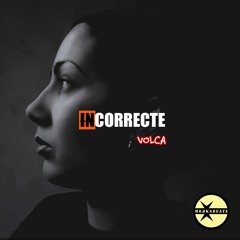 inCORRECTE - Volca (prod de Mokkabeatz)