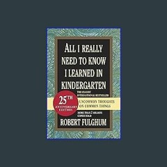 [READ EBOOK]$$ ⚡ All I Really Need to Know I Learned in Kindergarten: Uncommon Thoughts on Common