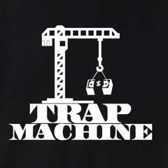TRAP MACHINE