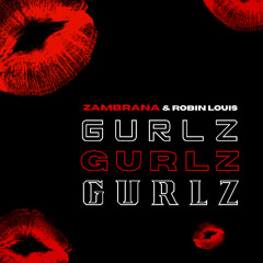 GURLZ GURLZ GURLZ - Prod by Robin Louis